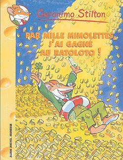 Geronimo Stilton Tome 15 : par mille mimolettes, j'ai gagné au ratoloto!