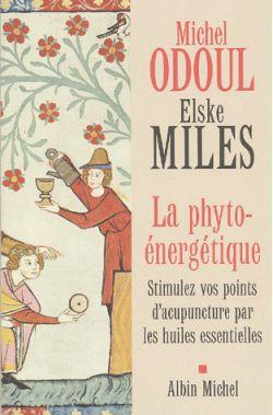 La phyto-energétique ; stimulez vos points d'acupuncture par les huiles essentielles
