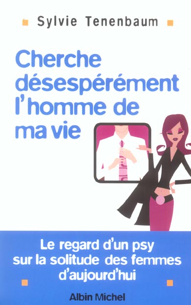 Cherche desesperement l'homme de ma vie