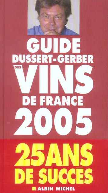 Le guide dussert-gerber des vins de france (édition 2005)