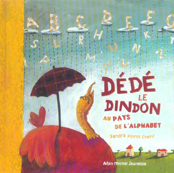 Dede le dindon au pays de l'alphabet