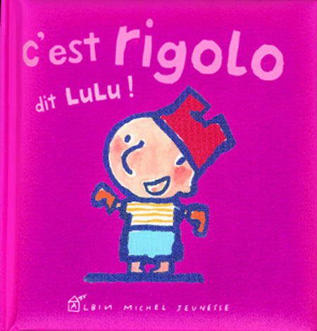 Les p'tits Lulu : c'est rigolo dit Lulu !