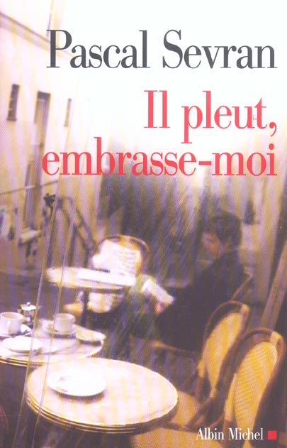 Il pleut, embrasse-moi : Journal 6