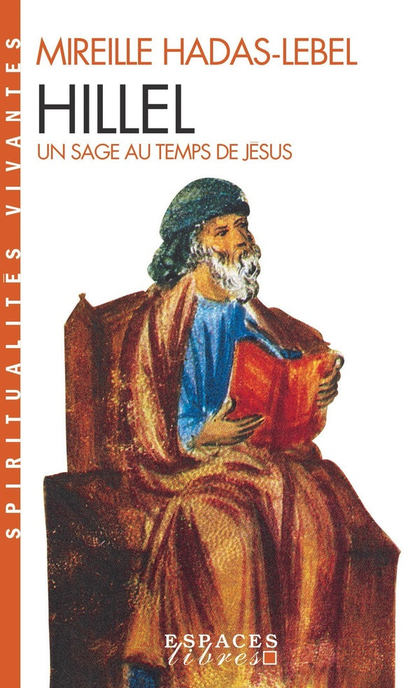Hillel, un sage au temps de Jésus (Espaces Libres - Spiritualités Vivantes)