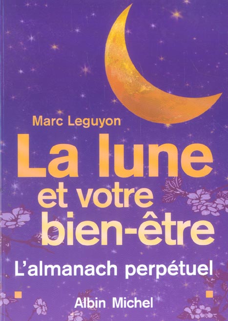La lune et votre bien etre ; l'almanach perpetuel