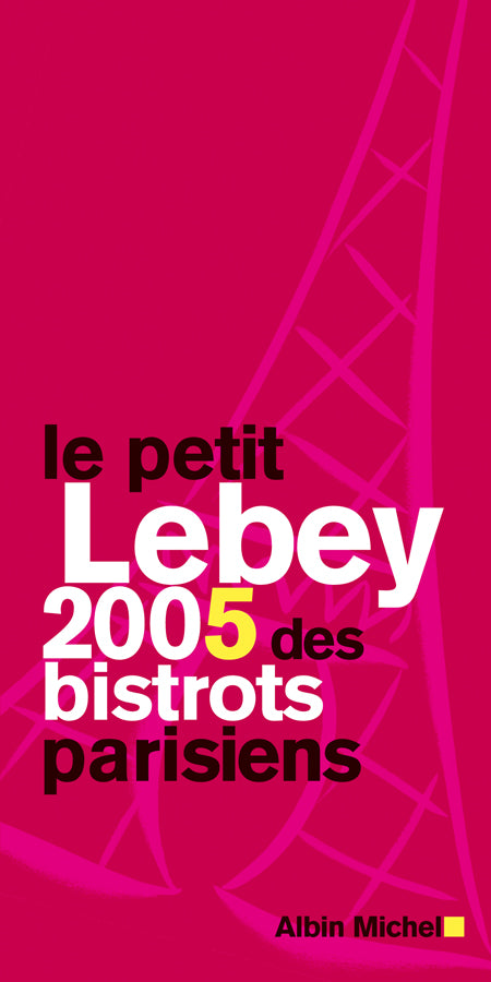 Le petit lebey 2005 des bistrots parisiens