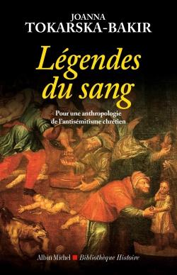 Les légendes du sang : Pour une anthropologie de l'antisémitisme chrétien