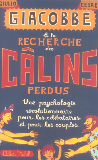 A la recherche des calins perdus ; une psychologie revolutionnaire