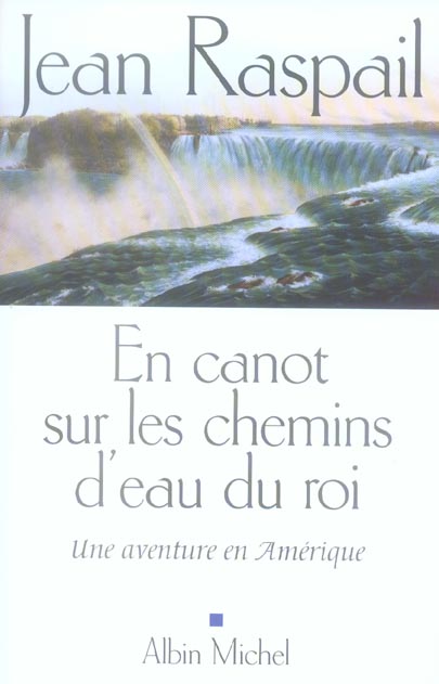 En canot sur les chemins d'eau du roi : Une aventure en Amérique