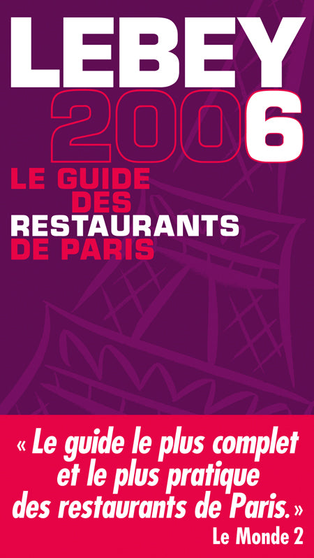 Le guide lebey 2006 des restaurants de paris
