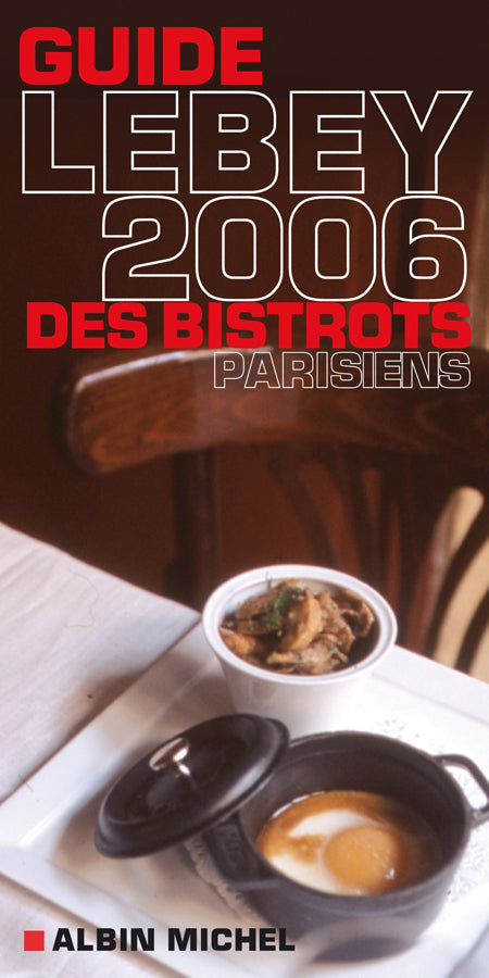 Guide lebey 2006 des bistrots parisiens (20e édition)