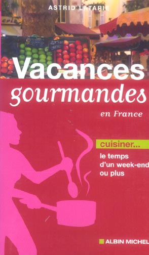 Vacances gourmandes en france