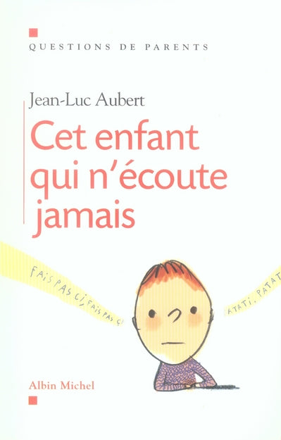Cet enfant qui n'écoute jamais