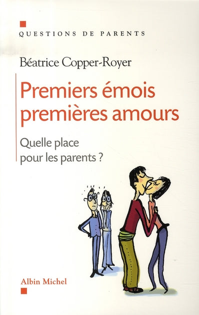 Premiers émois, premières amours ; quelle place pour les parents