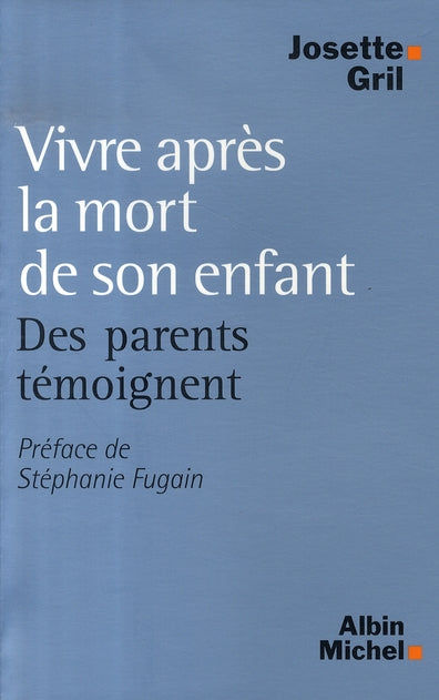 Vivre après la mort de son enfant : Des parents témoignent