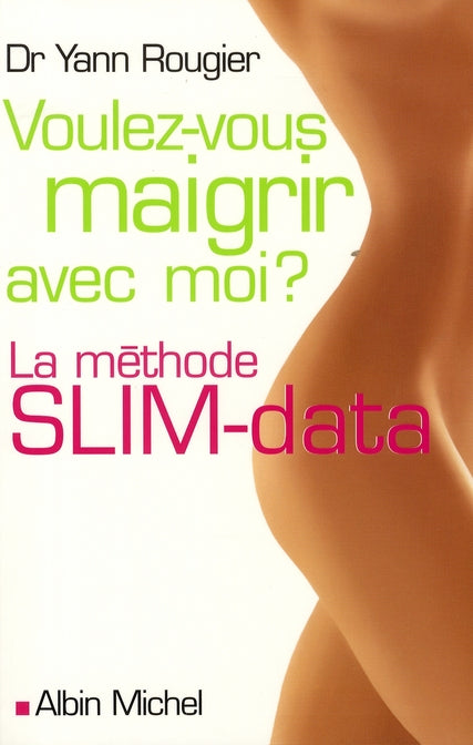 Voulez-vous maigrir avec moi ? - la methode slim-data