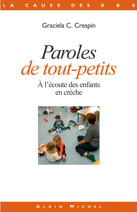 Paroles de tout-petits ; à l'écoute des enfants en crèche
