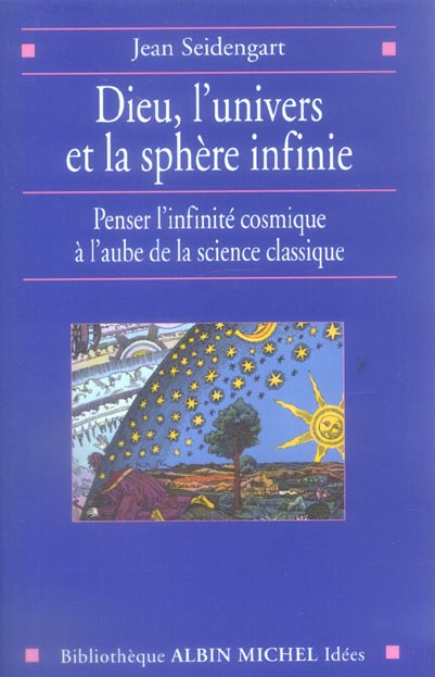 Dieu, l'univers et la sphère infinie ; penser l'infinité cosmique à l'aube de la science classique
