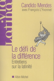 Le Défi de la différence : Entretiens sur la latinité avec François L'Yvonnet