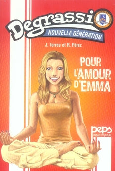 Degrassi, nouvelle generation Tome 2 ; pour l'amour d'emma