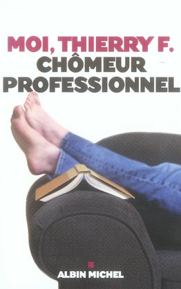 Moi, thierry f, chômeur professionnel