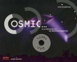 Cosmic ; à la recherche des mondes habités