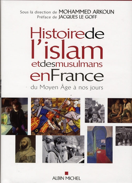 Histoire de l'islam et des musulmans en france du moyen âge à nos jours