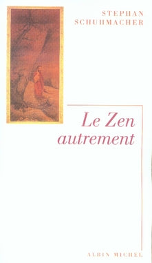 Le zen autrement