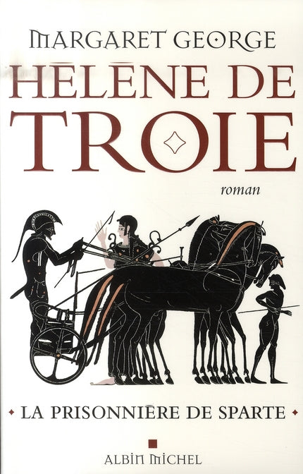 Hélène de troie Tome 1 ; la prisonnière de sparte