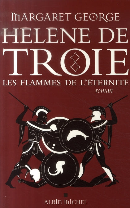Hélène de Troie Tome 2 ; les flammes de l'éternité