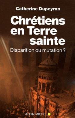 Chrétiens en terre sainte ; disparition ou mutation ?