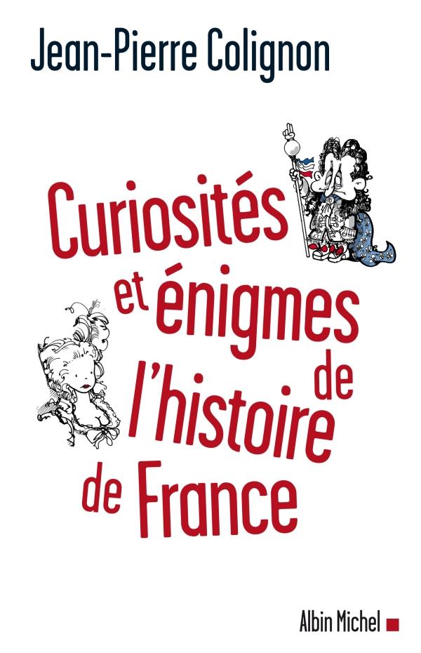 Quelle histoire ! mots, curiosités et énigmes de l'histoire de France