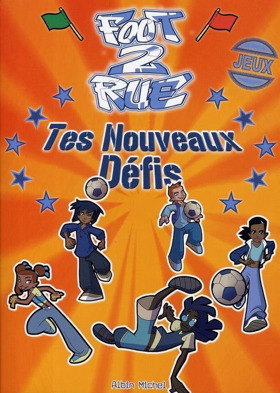 Foot de rue Tome 1 ; tes nouveaux défis