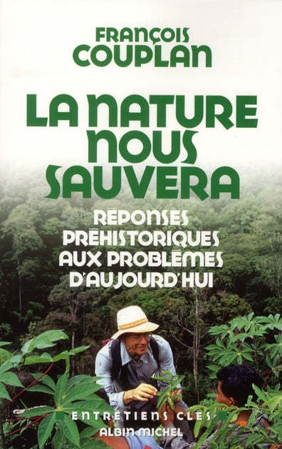 La nature nous sauvera ; réponses préhistoriques aux problèmes planétaires