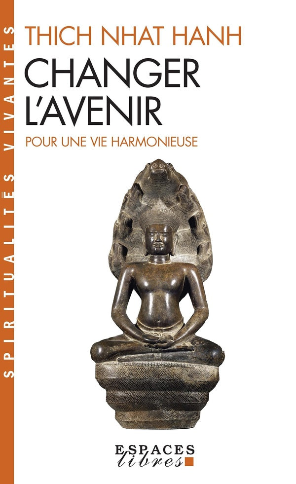 Changer l'avenir ; pour une vie harmonieuse