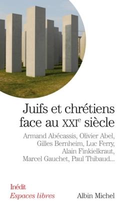 Juifs et chrétiens face au XXI siècle