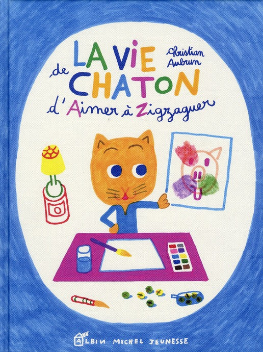 La vie de chaton ; d'Aimer à Zigzaguer