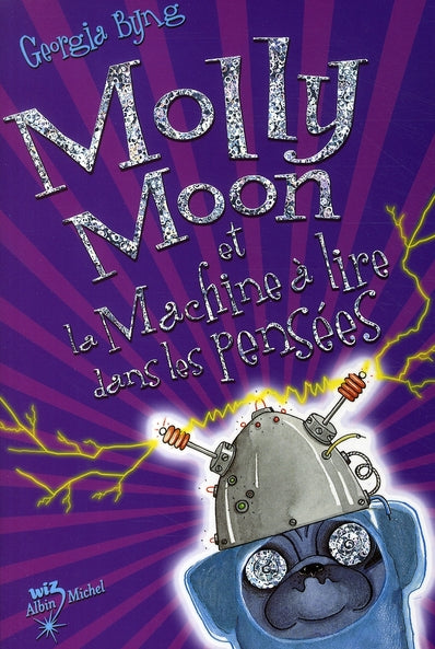 Molly Moon Tome 4 ; Molly Moon et la machine à lire dans les pensées