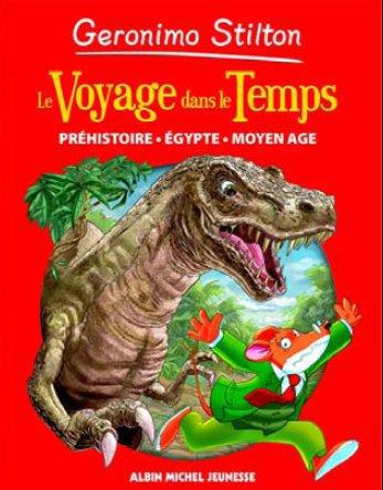 Le voyage dans le temps Tome 1 : la Préhistoire, l'Egypte, le Moyen Age