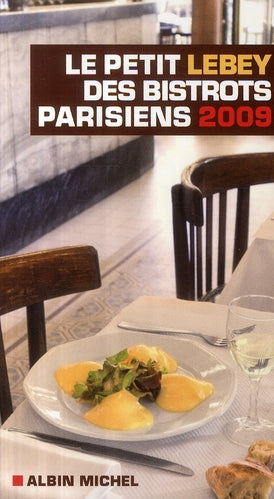 Le petit Lebey des bistrots parisiens (édition 2009)