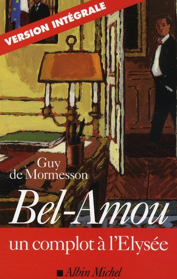 Bel-Amou ; un complot à l'Elysée