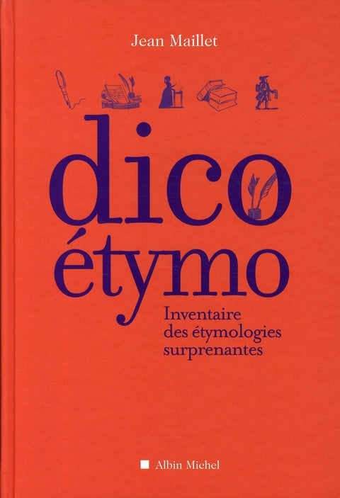 Dico étymo : Inventaire des étymologies surprenantes