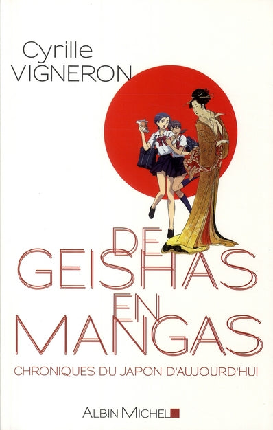 De geishas en mangas : Chroniques du Japon d'aujourd'hui