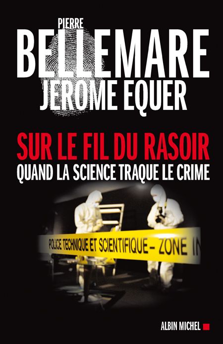 Sur le fil du rasoir ; quand la science traque le crime