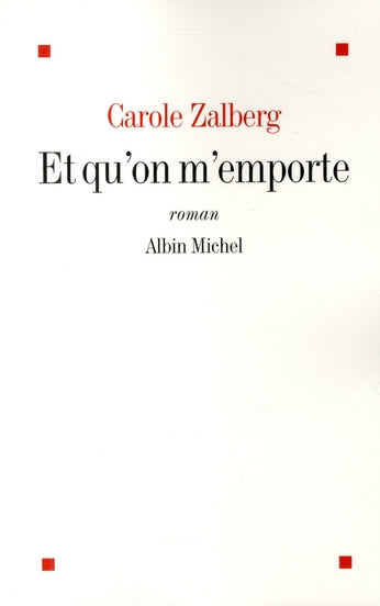 Et qu'on m'emporte