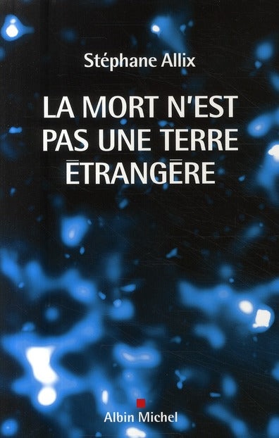 La mort n'est pas une terre étrangère