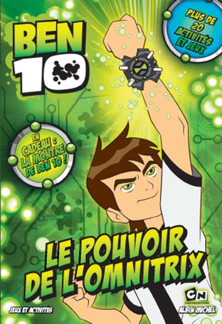 Ben 10 ; le pouvoir de l'Omnitrix ; activités + cadeau