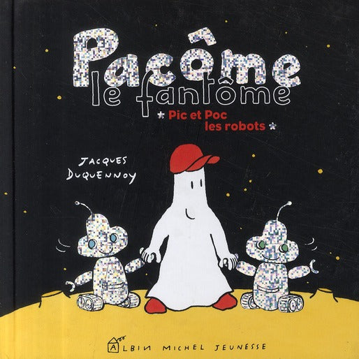 Pacôme le fantôme ; Pic et Poc les robots
