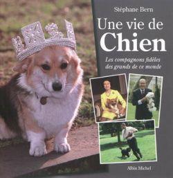 Une vie de chien ; les compagnons fidèles des grands de ce monde
