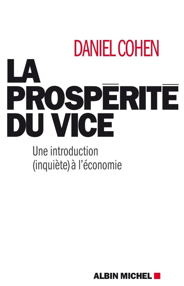La prospérité du vice ; une introduction (inquiète) à l'économie